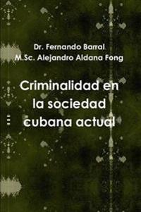 Criminalidad En La Sociedad Cubana Actual