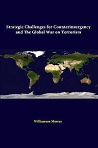 Strategic Challenges for Counterinsurgency and the Global War on Terrorism