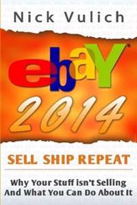 eBay 2014: Why You're Not Selling Anything on eBay, and What You Can Do About it