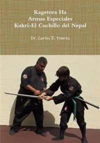 Kagetora Ha Armas Especiales Kukri-El Cuchillo Del Nepal