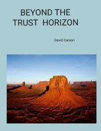 Beyond the Trust Horizon
