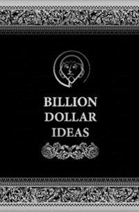 Billion Dollar Ideas