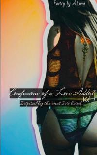 Confessions of a Love Addict Vol 1