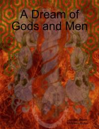 Dream of Gods and Men
