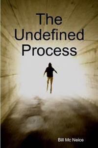 The Undefined Process
