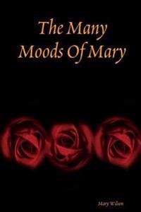 The Many Moods of Mary