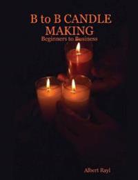 B to B Candle Making