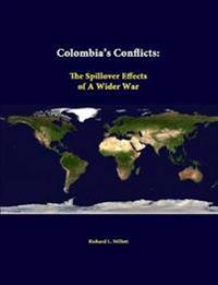 Colombia's Conflicts: the Spillover Effects of A Wider War
