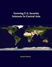 Growing U.S. Security Interests in Central Asia