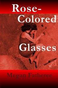 Rose-Colored Glasses