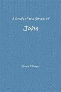 A Study of the Gospel of John