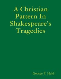 Christian Pattern In Shakespeare's Tragedies