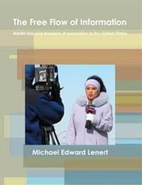 The Free Flow of Information: Media Law and Freedom of Expression in the United States