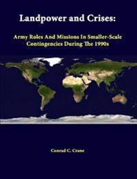 Landpower and Crises: Army Roles and Missions in Smaller-Scale Contingencies During the 1990s