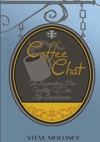Coffee Chat on Improving the Quality of Our Life Experiences
