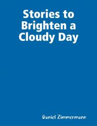 Stories to Brighten a Cloudy Day