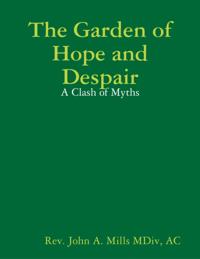 Garden of Hope and Despair: A Clash of Myths