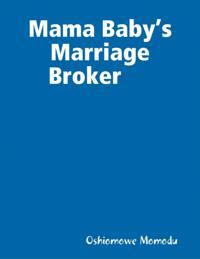 Mama Baby's Marriage Broker