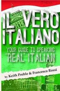 Bokomslag for "Il Vero Italiano: Your Guide to Speaking "Real" Italian"