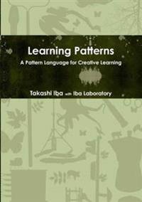 Learning Patterns: A Pattern Language for Creative Learning