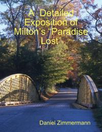 Detailed Exposition of Milton's &quote;Paradise Lost&quote;