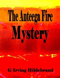 Anteega Fire Mystery