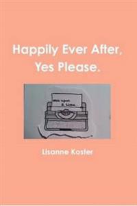 Happily Ever After, Yes Please