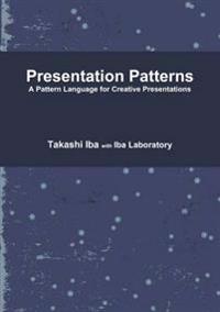 Presentation Patterns: A Pattern Language for Creative Presentations