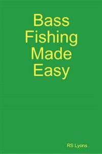 Bass Fishing Made Easy