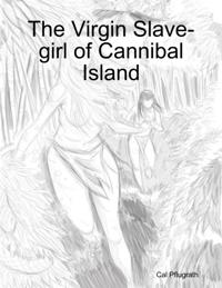 Virgin Slave-girl of Cannibal Island