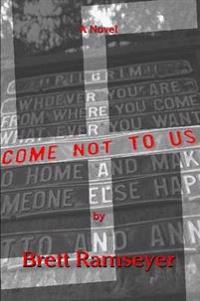 Come Not to Us