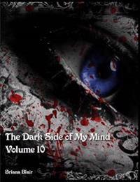 The Dark Side of My Mind - Volume 10
