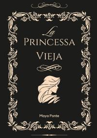 La Princessa Vieja