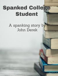 Spanked College Student!