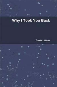 Why I Took You Back