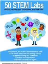 50 Stem Labs - Science Experiments for Kids