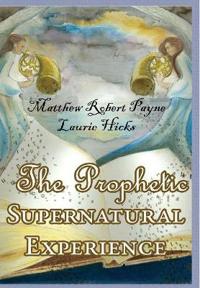 Kirjan kansi "The Prophetic Supernatural Experience"