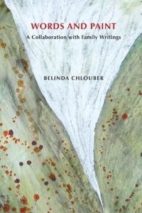 WORDS AND PAINT A Collaboration with Family Writings