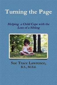 Turning the Page: Helping a Child Cope with the Loss of a Sibling