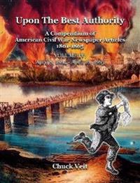 Upon the Best Authority, Vol. Iv