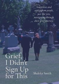 Grief, I Didn't Sign Up for This