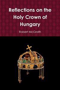 Reflections on the Holy Crown of Hungary