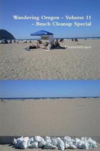 Wandering Oregon - Volume 11 - Beach Cleanup Special