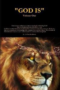 "GOD IS" Volume One