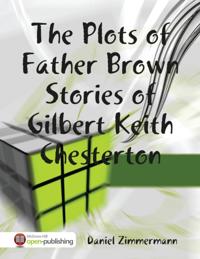 Plots of Father Brown Stories of Gilbert Keith Chesterton