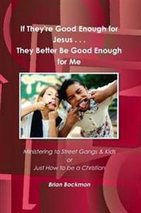 Good Enough for Jesus