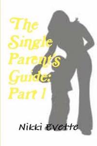The Single Parent's Guide: Part 1