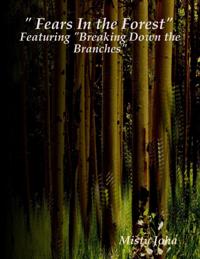 &quote; Fears In the Forest&quote;
