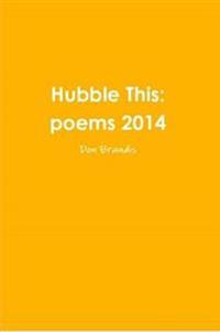 Hubble This: Poems 2014