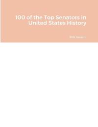 100 of the Top Senators in United States History